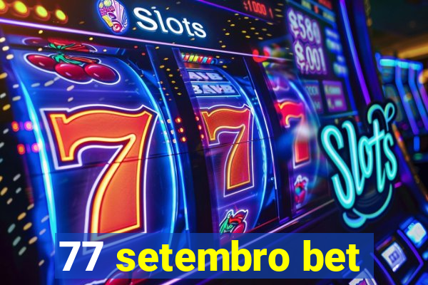 77 setembro bet